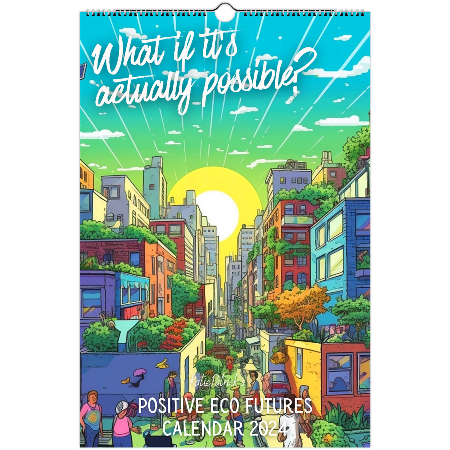 What If It's Actually Possible? Eco Futures Wall Calendar 2024 (US & CA)