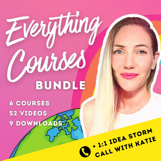 Everything Courses Bundle + 1:1 Idea Storm Call with Katie