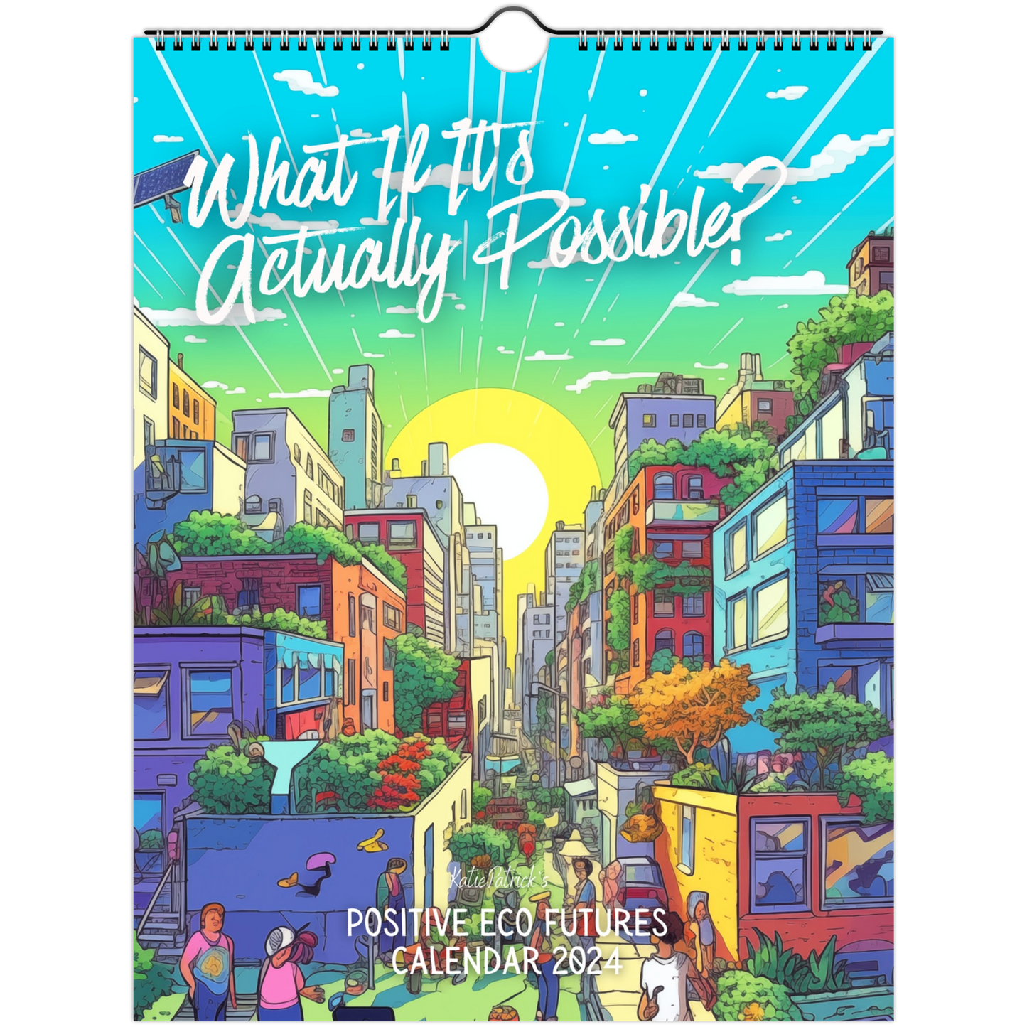 What If It's Actually Possible? Eco Futures Wall Calendar 2024 (US & CA)